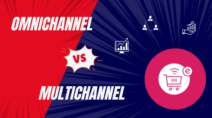 Omnichannel vs multichannel