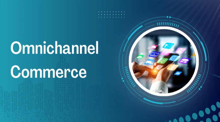 Omnichannel Commerce