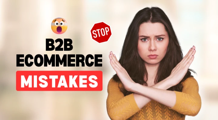 B2B Ecommerce Mistakes
