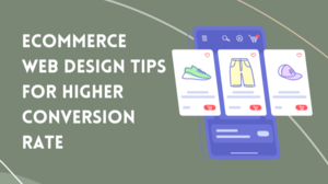 18 Ecommerce Web Design Tips for Higher Conversion Rate