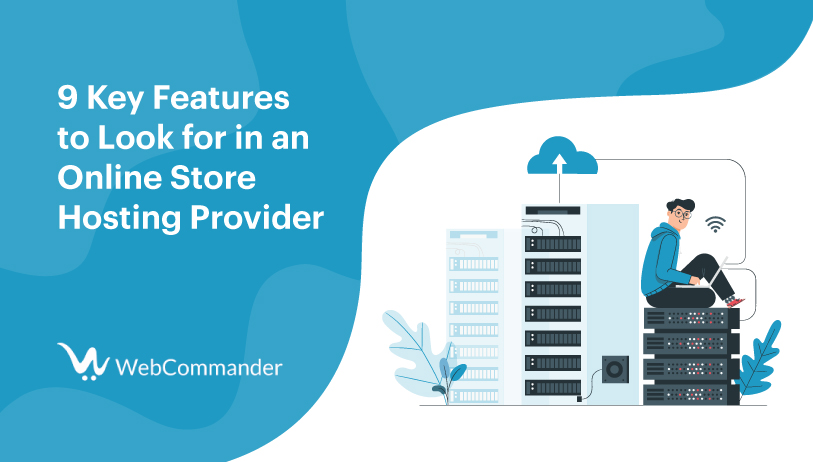 Key-Features-to-Look-for-in-an-Online-Store-Hosting-Provider